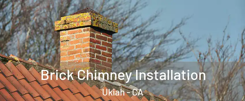  Brick Chimney Installation Ukiah - CA