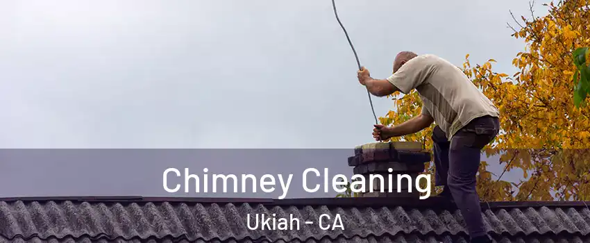  Chimney Cleaning Ukiah - CA