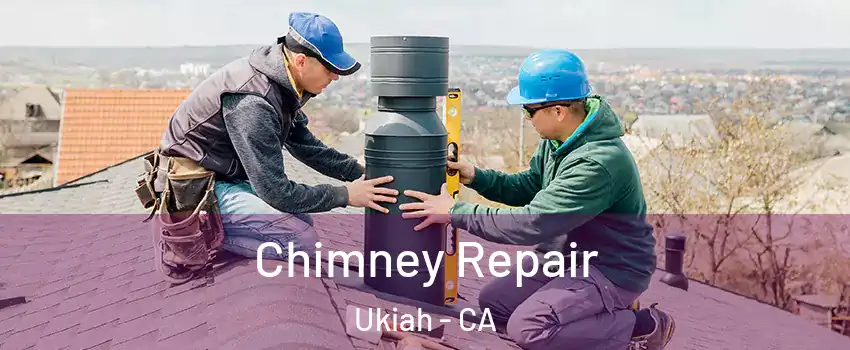  Chimney Repair Ukiah - CA