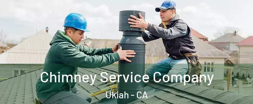 Chimney Service Company Ukiah - CA