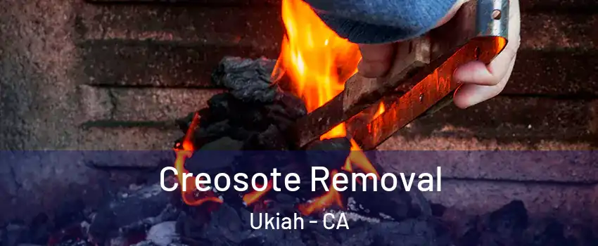  Creosote Removal Ukiah - CA