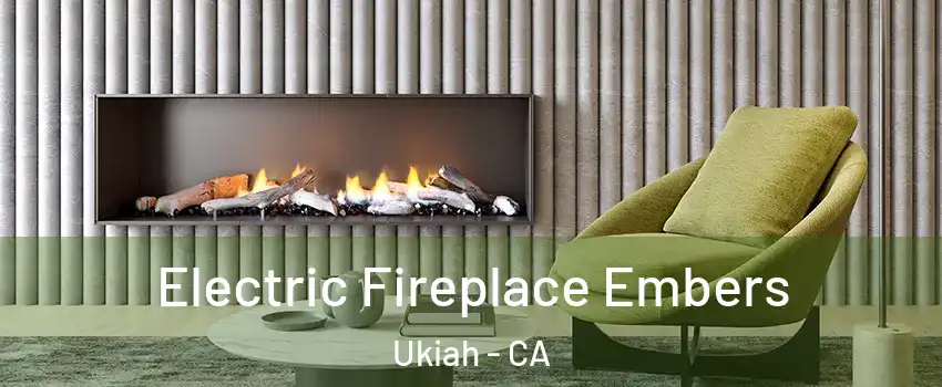  Electric Fireplace Embers Ukiah - CA