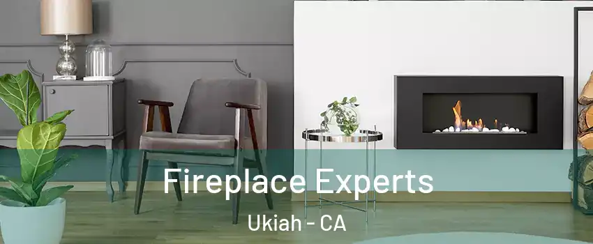  Fireplace Experts Ukiah - CA