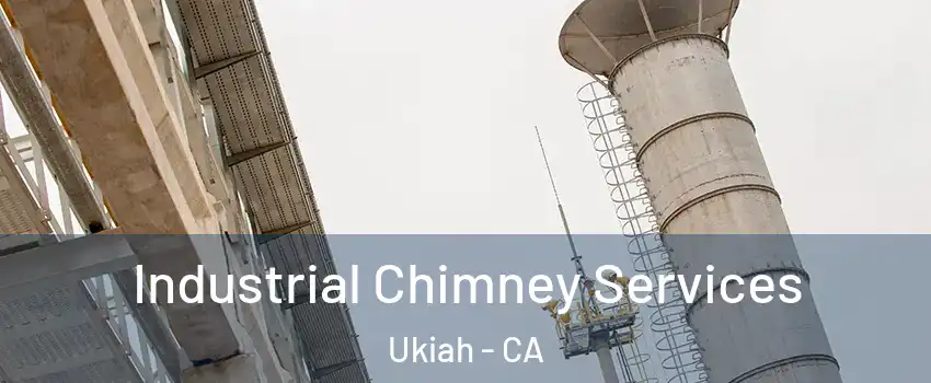  Industrial Chimney Services Ukiah - CA