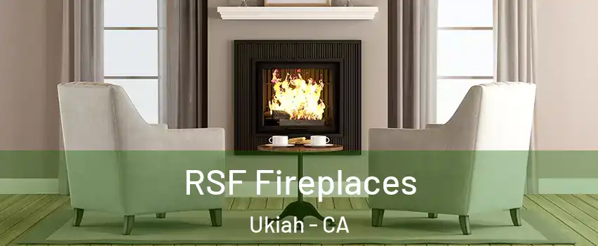  RSF Fireplaces Ukiah - CA