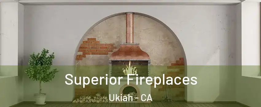 Superior Fireplaces Ukiah - CA