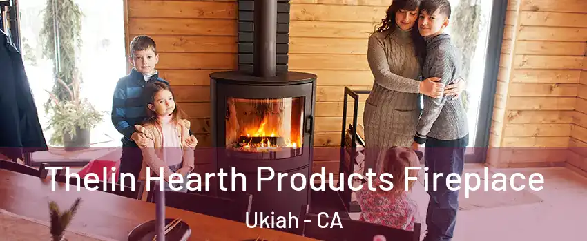  Thelin Hearth Products Fireplace Ukiah - CA