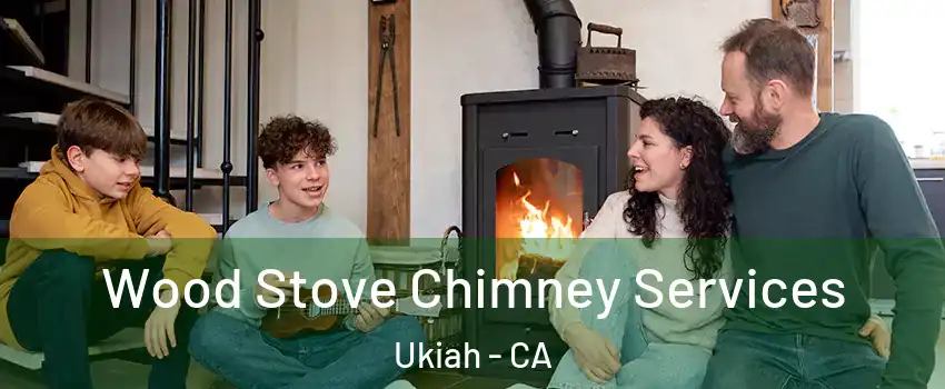  Wood Stove Chimney Services Ukiah - CA